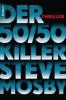 Der 50 / 50-Killer - Steve Mosby