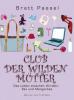 Club der wilden Mütter - Brett Paesel