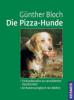 Die Pizza-Hunde - Günther Bloch