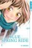 Blue Spring Ride. Bd.1 - Io Sakisaka