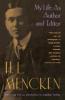 My Life as Author and Editor - H. L. Mencken