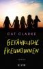 Gefährliche Freundinnen - Cat Clarke