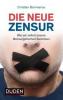 Die neue Zensur - Christian Bommarius