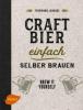 Craft-Bier einfach selber brauen - Ferdinand Laudage