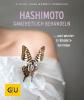 Hashimoto ganzheitlich behandeln - Markus Breitenberger, Nicole Schaenzler