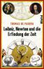 Leibniz, Newton und die Erfindung der Zeit - Thomas de Padova