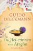 Die Heilerinnen von Aragón - Guido Dieckmann