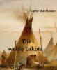 Die weiße Lakota - Carrie MacAlistair