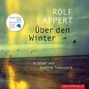 Über den Winter, 8 Audio-CDs - Rolf Lappert