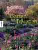 Gärten zum Träumen - Alain Le Toquin, Dane McDowell