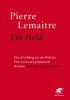 Ein Held - Pierre Lemaitre