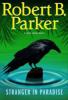 Stranger in Paradise - Robert B. Parker