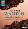 Wanted: Lass dich verführen, 2 Audio, MP3 - J. Kenner