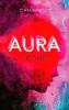 Aura 1: Aura - Die Gabe - Clara Benedict