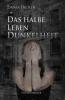Das halbe Leben Dunkelheit - Dania Dicken