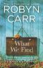 What We Find - Robyn Carr