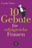 10 Gebote für erfolgreiche Frauen - Ursula Nuber
