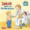 Jakob-Bücher: Jakob geht zur Kinderärztin - Sandra Grimm