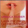 Lass mir mein Geheimnis! Audio-CDs - Ursula Nuber