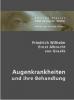 Augenkrankheiten und ihre Behandlung - Friedrich W. E. A. von Graefe