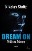 DREAM ON - Tödliche Träume (Thriller) - Nikolas Stoltz