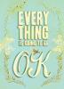 Everything Is Going to Be OK - Chronicle Books