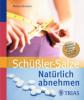 Natürlich abnehmen mit Schüßler-Salzen - Maria Lohmann