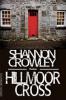 Hillmoor Cross - Shannon Crowley