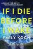 If I Die Before I Wake - Emily Koch