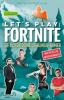 Let's Play: Fortnite - So ticken deine Lieblings-Gamer (Inoffizielles Interviewbuch) - 
