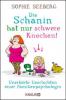 Die Schanin hat nur schwere Knochen! - Sophie Seeberg