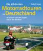 Die schönsten Motorradtouren in Deutschland - Rudolf Geser, Heinz E. Studt, Markus Golletz, Jo Deleker