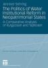 The Politics of Water Institutional Reform in Neo-Patrimonial States - Jenniver Sehring