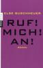 Ruf! Mich! An! - Else Buschheuer