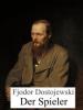 Der Spieler - Fjodor Dostojewski