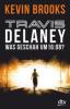 Travis Delaney - Was geschah um 16:08? - Kevin Brooks