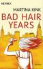 Bad Hair Years - Martina Kink