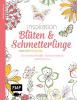 Inspiration Blüten und Schmetterlinge - Edition Michael Fischer