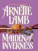 Maiden of Inverness - Arnette Lamb