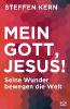 Mein Gott, Jesus! - Steffen Kern