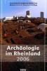 Archäologie im Rheinland 2006 - 