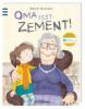Oma isst Zement! - Daniel Kratzke