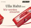 Wir werden erwartet, 4 Audio-CD - Ulla Hahn