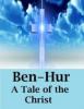 BenHur A Tale of The Christ (Annotated) - LEWIS WALLACE