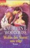 Woodiwiss, K: Wohin d. Sturm - Kathleen E. Woodiwiss