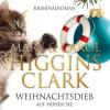 Weihnachtsdieb auf hoher See, 6 Audio-CDs + 1 MP3-CD - Mary Higgins Clark, Carol Higgins Clark