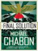 The Final Solution - Michael Chabon