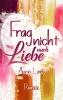 Frag nicht nach Liebe - Annie Laine