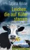 Leichen, die auf Kühe starren - Tatjana Kruse