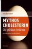 Mythos Cholesterin - Uffe Ravnskov